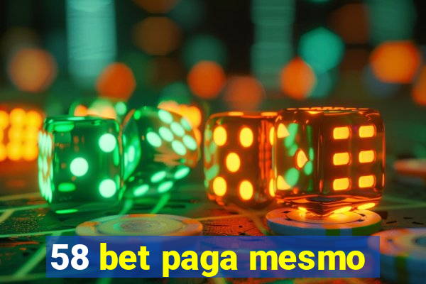 58 bet paga mesmo